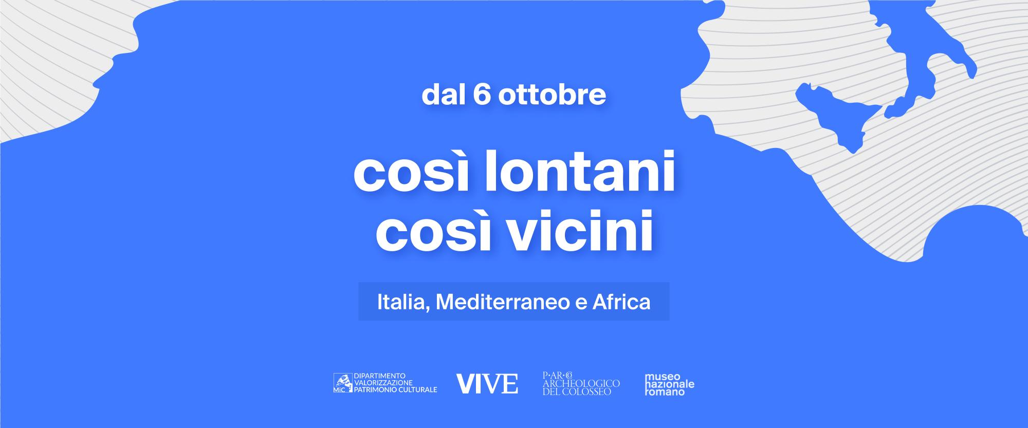 Così lontani, così vicini: Italia Mediterraneo e Africa