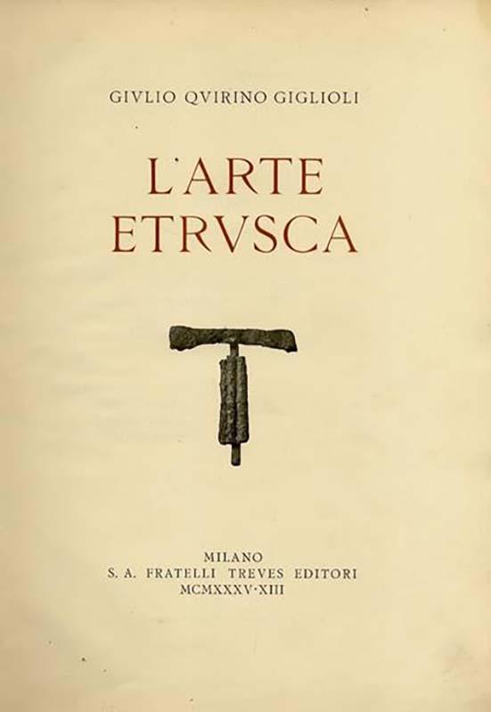 L'Arte Etrusca di Giulio Quirino Giglioli, edito nel 1935
