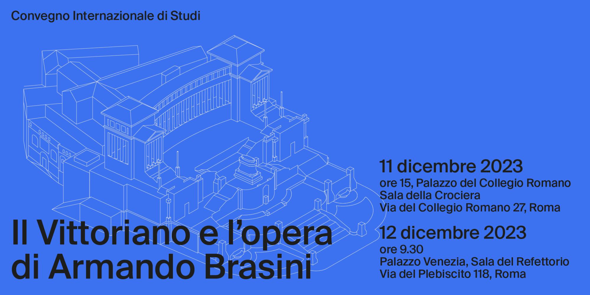 Convegno internazionale di studi "Il Vittoriano e l'opera di Armando Brasini"