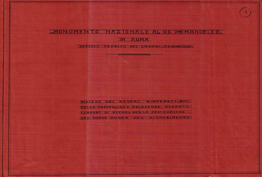 Album con rilievi acquarellati, contenenti il Rilievo dei ruderi rinvenuti, sul colle Capitolino e adiacenze, durante i lavori di sterro per la costruzione del nuovo Museo del Risorgimento, Ufficio Tecnico dei Lavori c.d. Genio Civile
