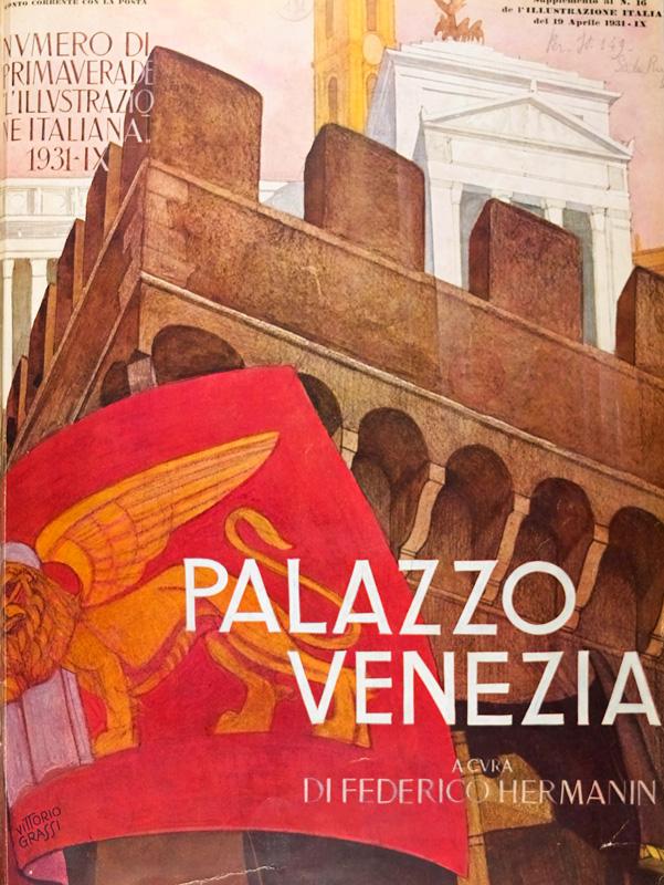 Palazzo Venezia, a cura di Federico Hermanin, nell'illustrazione di Vittorio Grassi da L'Illustrazione Italiana, supplemento al n. 16 del 19 aprile 1931
