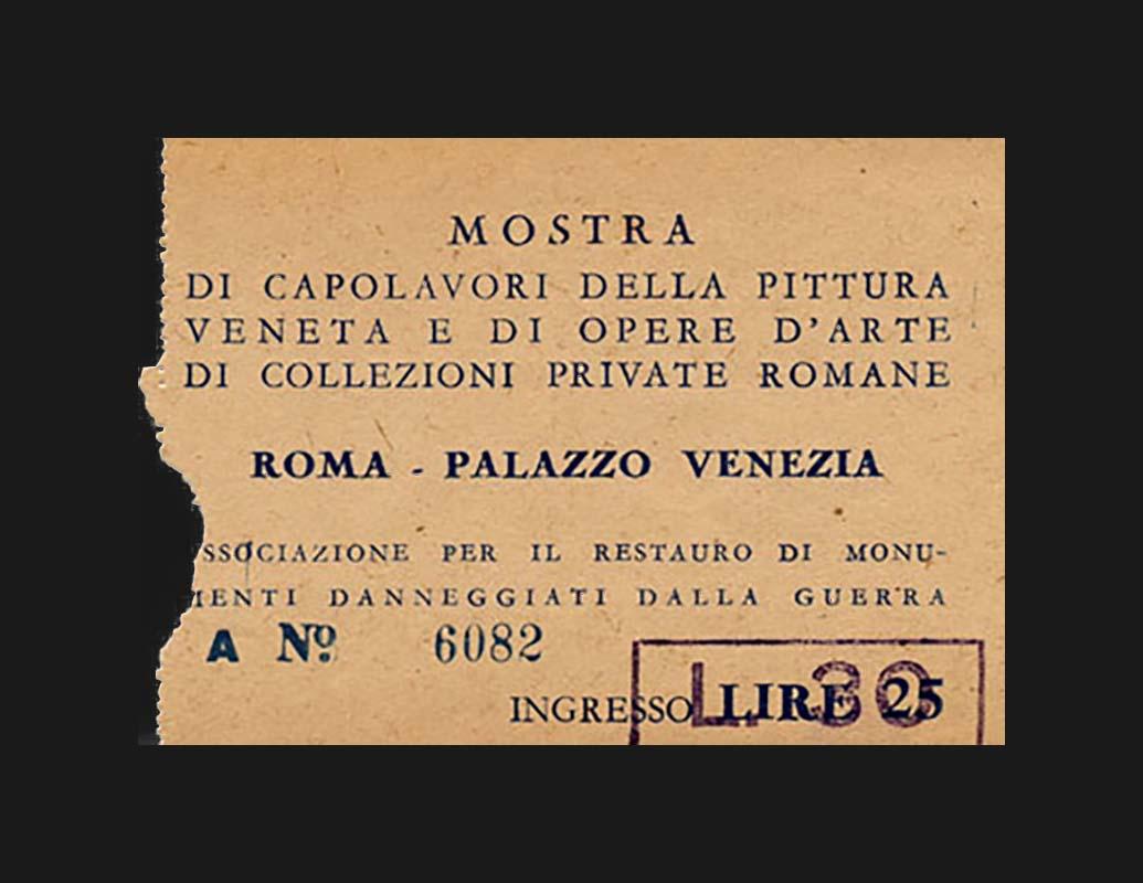 Biglietto d'ingresso alla Mostra d'Arte Italiana del 1945, nella quale furono esposti numerosi capolavori della scuola veneta e nella seconda sezione opere di proprietà privata, di ogni scuola e di ogni epoca, provenienti dalle più importanti collezioni romane
