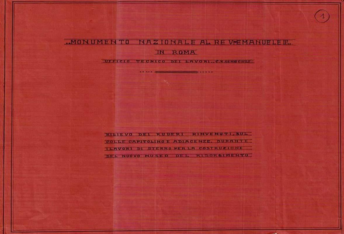 Album con rilievi acquerellati, contenenti il Rilievo dei ruderi rinvenuti, sul colle Capitolino e adiacenze, durante i lavori di sterro per la costruzione del nuovo Museo del Risorgimento, Ufficio Tecnico dei Lavori c.d. Genio Civile
